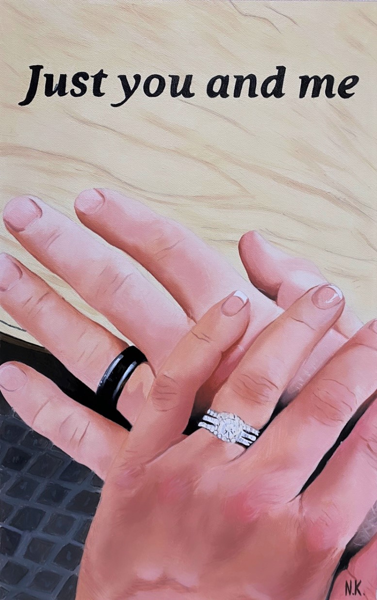 Painting of two hands intertwined, one hand wears a black ring, the other a diamond ring, text reads Just you and me.